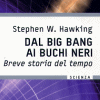 Stephen Hawking - Dal big bang ai buchi neri, BUR Editore