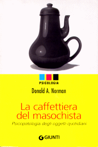 Donald A. Norman - La caffettiera del masochista, Giunti Editore