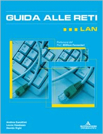Andrea Garattini, Leone Randazzo, Davide Righi - Guida alle reti LAN, Mondadori Informatica